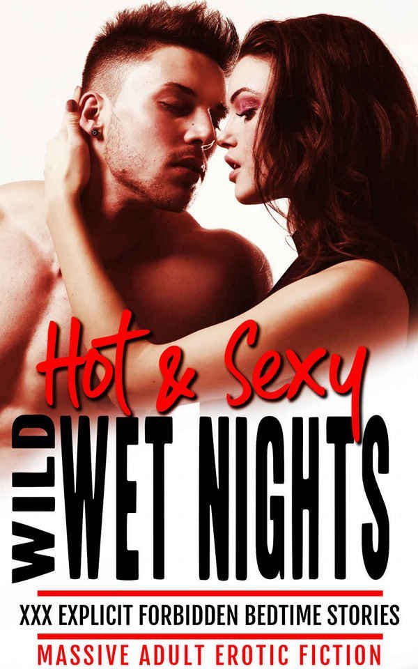 Hot & Sexy Wild Wet Nights